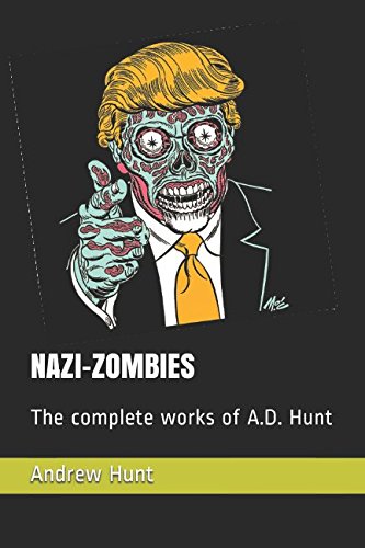 Beispielbild fr NaziZombies: The complete works of A.D. Hunt zum Verkauf von WorldofBooks
