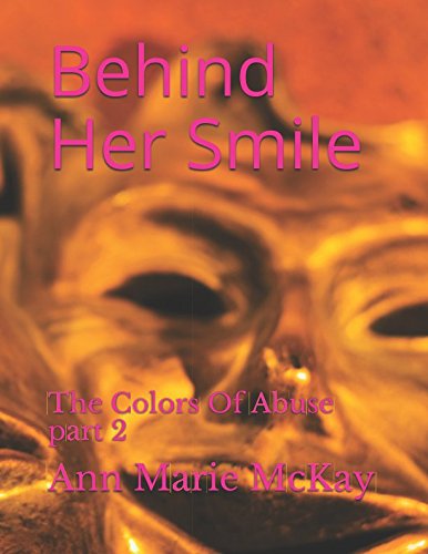 Imagen de archivo de Behind Her Smile: The Colors Of Abuse part 2 a la venta por Revaluation Books