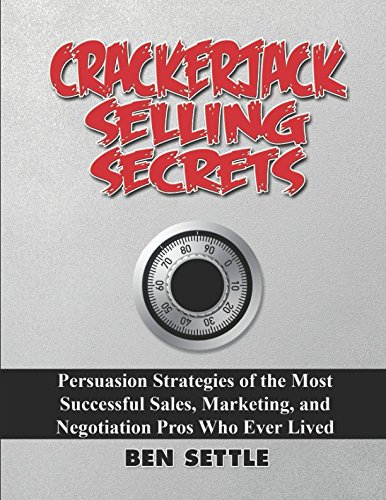 Stock image for Crackerjack Selling Secrets: Persuasion Strategies of the Most Successful Sales, Marketing, and Negotiation Pros Who Ever Lived for sale by Revaluation Books