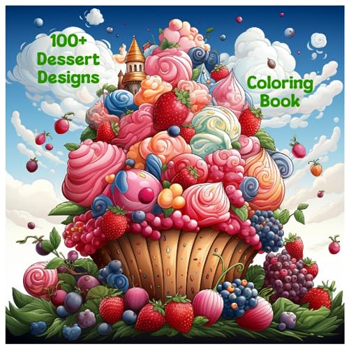 Stock image for 100+ Dessert Designs Stress Relief Therapy Adult Coloring Book: For Grown up adult helps anti stress and art therapy Sharp Brain and Development includes classic high resolution pictures for sale by Revaluation Books