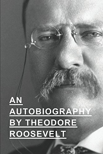 Beispielbild fr An Autobiography By Theodore Roosevelt zum Verkauf von SecondSale