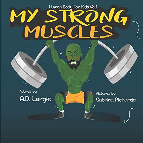 Beispielbild fr My Strong Muscles: A Book About Growing Big and Strong For Kids (Human Body For Kids) zum Verkauf von Save With Sam