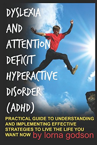 Stock image for DYSLEXIA AND ATTENTION DEFICIT DISORDER (ADHD): Practicle Guide to Understanding and Implementing Effective Strategies to Live the Life You Want Now (Self Esteem in a Box) for sale by Revaluation Books