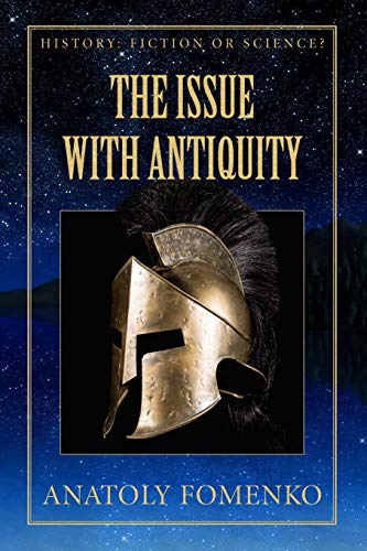 Beispielbild fr The Issue with Antiquity. (History: Fiction or Science?) zum Verkauf von Lucky's Textbooks