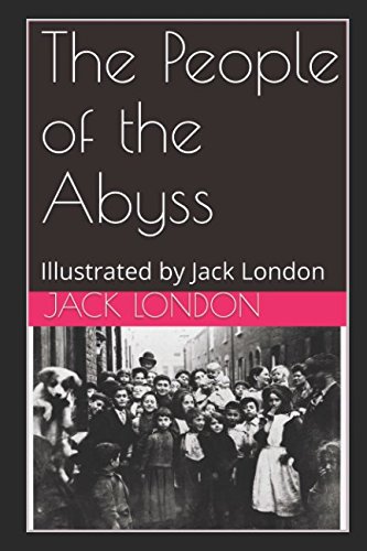 Imagen de archivo de The People of the Abyss: Illustrated by Jack London a la venta por Revaluation Books