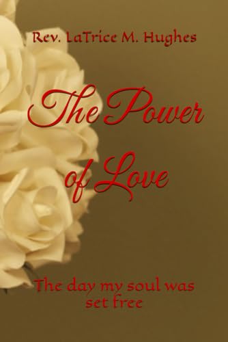 Stock image for The Power of Love: The day my soul was set free for sale by Revaluation Books