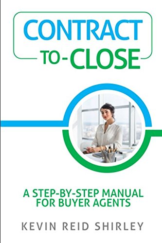 Beispielbild fr Contract-to-Close: A Step-by-Step Manual for Buyer Agents zum Verkauf von Goodwill of Colorado