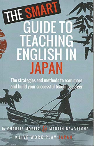 Stock image for The Smart Guide to Teaching English in Japan for sale by Goodbookscafe