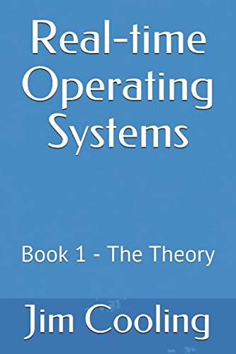 9781549608940: Real-time Operating Systems: Book 1 - The Theory (The engineering of real-time embedded systems)