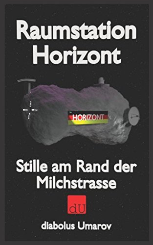 Stock image for Raumstation Horizont: Stille am Rand der Milchstrasse for sale by Revaluation Books