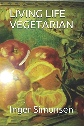 Stock image for LIVING LIFE VEGETARIAN for sale by Revaluation Books