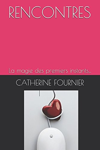 Stock image for RENCONTRES: La magie des premiers instants. for sale by Revaluation Books