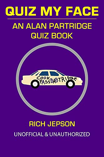 9781549621703: Quiz My Face: An Alan Partridge Quiz Book
