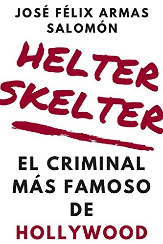 Beispielbild fr Helter Skelter: El convicto ms famoso de Hollywood zum Verkauf von Revaluation Books