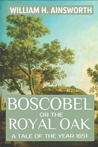 Stock image for Boscobel or the Royal Oak: A Tale of the Year 1651 for sale by Revaluation Books
