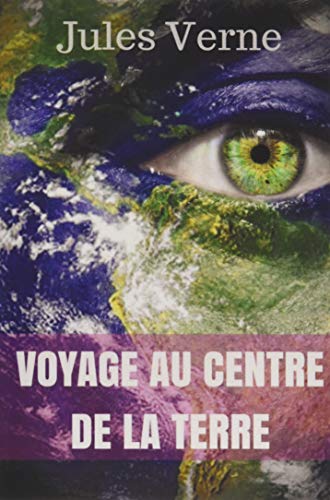 9781549627316: VOYAGE AU CENTRE DE LA TERRE, PAR JULES VERNE: Texte intgral (French Edition)
