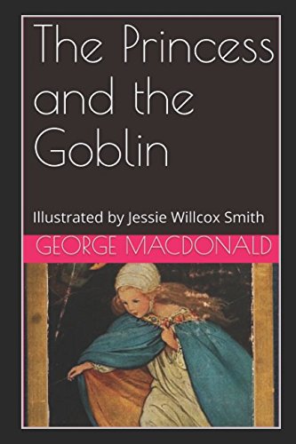 Stock image for The Princess and the Goblin: Illustrated by Jessie Willcox Smith for sale by Revaluation Books