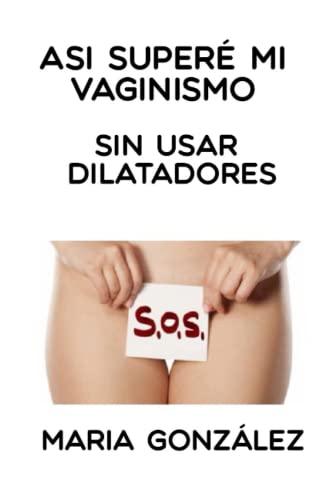 9781549627675: As super mi vaginismo (Spanish Edition)