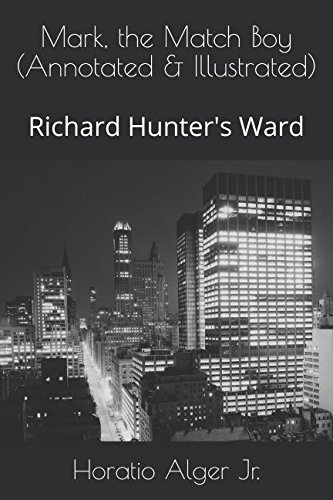 9781549628870: Mark, the Match Boy (Annotated & Illustrated): Richard Hunter's Ward