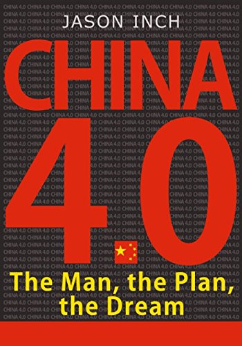 Beispielbild fr The Man, the Plan, the Dream: How Xi Jinping and China's 13th Five-Year Plan for Economic and Social Development will Rejuvenate the Nation and Reshape our World (China 4.0) zum Verkauf von Revaluation Books