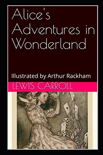 Beispielbild fr Alice's Adventures in Wonderland: Illustrated by Arthur Rackham zum Verkauf von Revaluation Books