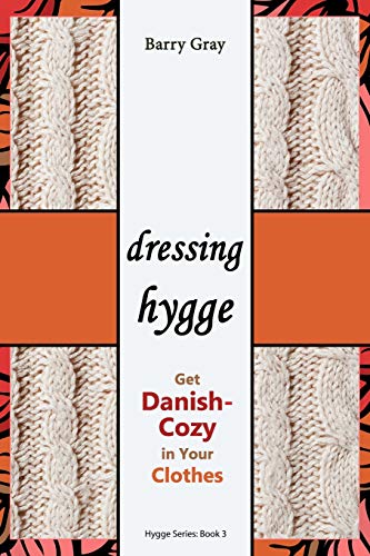 9781549647130: Dressing Hygge: Get Danish-Cozy in Your Clothes