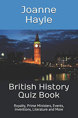 Imagen de archivo de British History Quiz Book: Royalty, Prime Ministers, Events, Inventions, Literature and More: 1 (BH) a la venta por WorldofBooks