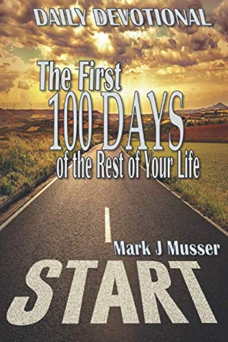 9781549649615: The First 100 Days of the Rest of Your Life: Daily Devotional