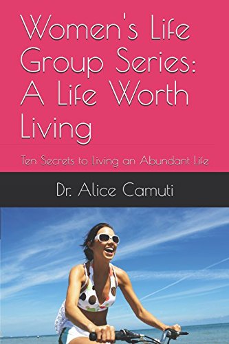 Beispielbild fr Women's Life Group Series: A Life Worth Living: Ten Secrets to Living an Abundant Life zum Verkauf von Revaluation Books