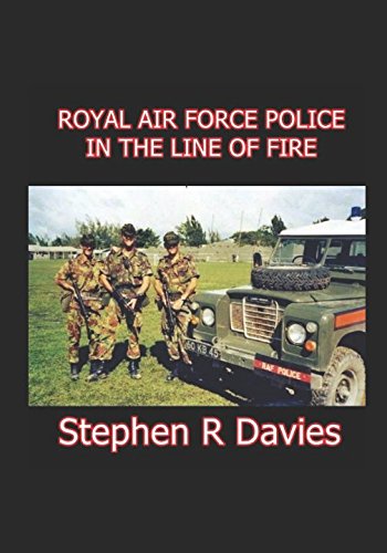 Beispielbild fr ROYAL AIR FORCE POLICE IN THE LINE OF FIRE zum Verkauf von Revaluation Books