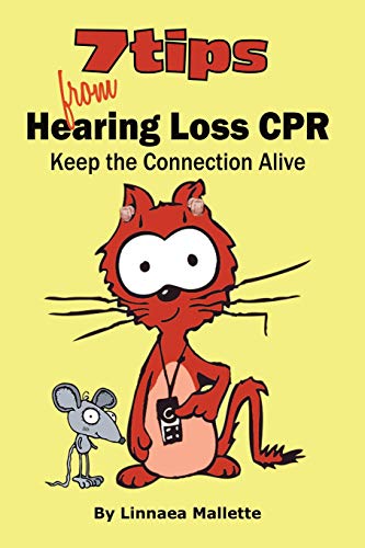 Stock image for 7 Tips From Hearing Loss CPR: Keep the Connection Alive. Communication tips and solutions for people with diminished hearing. for sale by Save With Sam