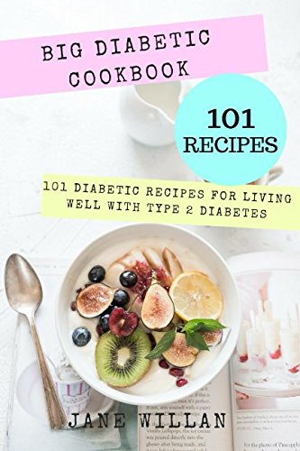 Stock image for Big Diabetic Cookbook: 101 Diabetic Recipes for Living Well with Type 2 Diabetes (Diabetic Series) for sale by AwesomeBooks