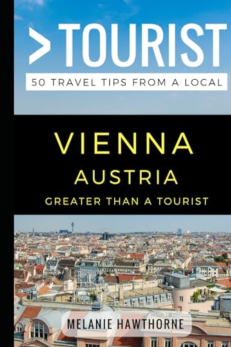 9781549679964: Greater Than a Tourist – Vienna Austria: 50 Travel Tips from a Local (Greater Than a Tourist Europe)