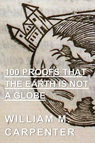 9781549680236: 100 Proofs That the Earth is not a Globe: Complete Edition