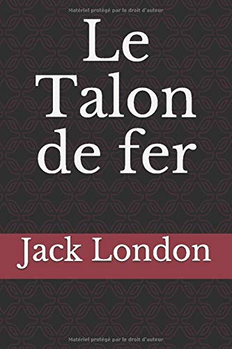 Le Talon de fer - Jack London