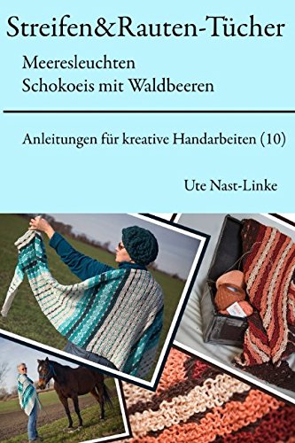 Stock image for Streifen & Rauten - Tücher: Meeresleuchten und Schokoeis mit Waldbeeren (Anleitungen für kreative Handarbeiten) (German Edition) for sale by ThriftBooks-Atlanta