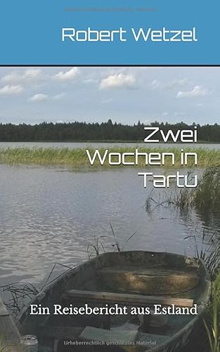 Imagen de archivo de Zwei Wochen in Tartu: Ein Reisebericht aus Estland a la venta por Revaluation Books