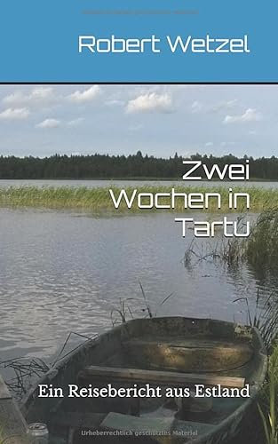 Stock image for Zwei Wochen in Tartu: Ein Reisebericht aus Estland for sale by Revaluation Books