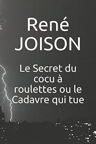 Beispielbild fr Le Secret du cocu  roulettes ou le Cadavre qui tue zum Verkauf von Revaluation Books