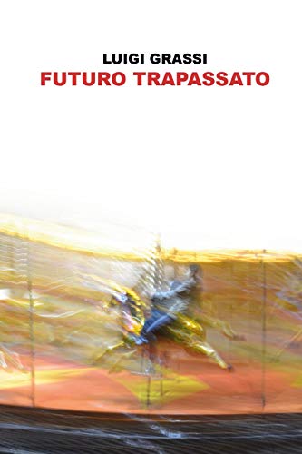 Beispielbild fr FUTURO TRAPASSATO (Italian Edition) zum Verkauf von Lucky's Textbooks