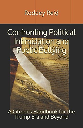 9781549704840: Confronting Political Intimidation and Public Bullying: A Citizen's Handbook for the Trump Era and Beyond