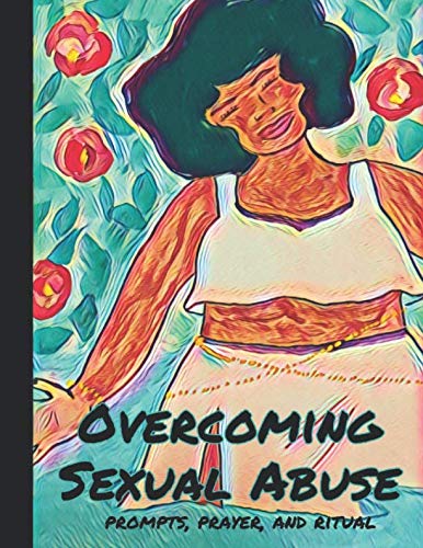 Beispielbild fr Overcoming Sexual Abuse: Prompts, Prayer, and Ritual (Womb Healing Workbooks) zum Verkauf von Books From California