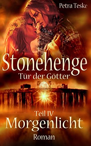 Beispielbild fr Stonehenge Tr der Gtter: Morgenlicht: Roman zum Verkauf von medimops