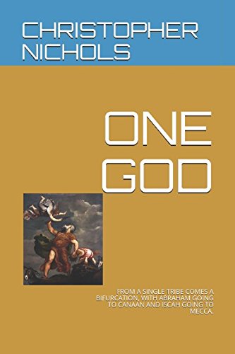Imagen de archivo de ONE GOD: FROM A SINGLE TRIBE COMES A BIFURCATION, WITH ABRAHAM GOING TO CANAAN AND ISCAH GOING TO MECCA. (CONNECTIVITY SERIES) a la venta por Revaluation Books
