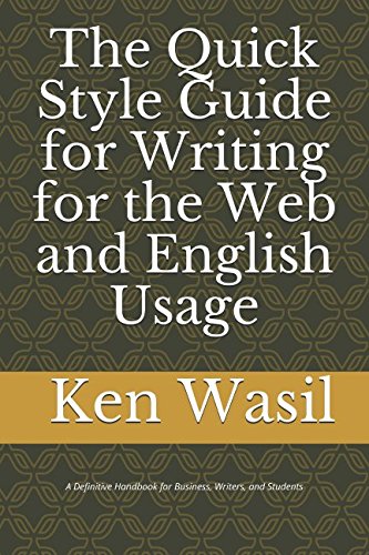 Beispielbild fr The Quick Style Guide for Writing for the Web and English Usage: A Definitive Handbook for Business, Writers, and Students zum Verkauf von Revaluation Books