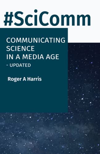 Stock image for Science Communication: #SciComm - Communicating Science In A Media Age. for sale by WorldofBooks