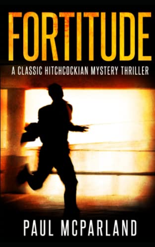 Stock image for Fortitude: A Classic Hitchcockian Mystery Thriller for sale by Lucky's Textbooks