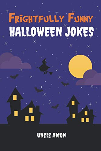 Stock image for Frightfully Funny Halloween Jokes: Hilarious Jokes and Riddles for Kids (Halloween Books for Kids) for sale by ThriftBooks-Atlanta