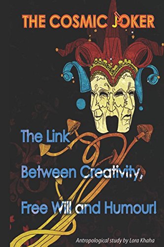 Imagen de archivo de The Cosmic Joker and the Link between Creativity, Free Will and Humour a la venta por Big River Books