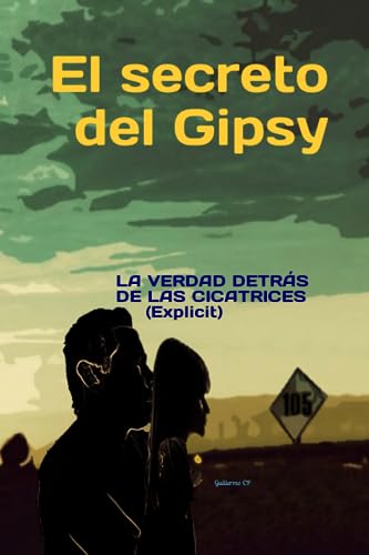 Imagen de archivo de El secreto del gipsy: La verdad detrs de las cicatrices a la venta por Revaluation Books